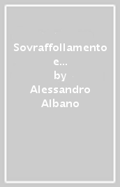 Sovraffollamento e crisi del sistema carcerario. Il problema «irrisolvibile»