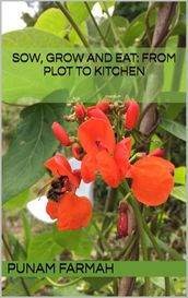 Sow, Grow and Eat: From Plot to Kitchen