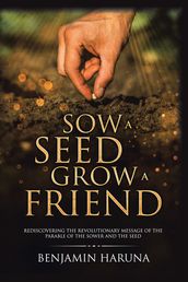 Sow a Seed Grow a Friend