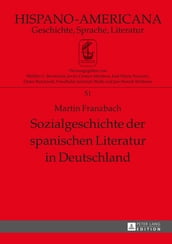 Sozialgeschichte der spanischen Literatur in Deutschland