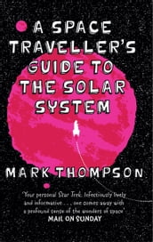 A Space Traveller s Guide To The Solar System
