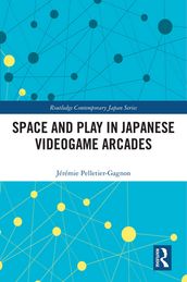 Space and Play in Japanese Videogame Arcades