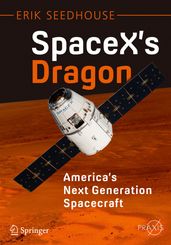 SpaceX s Dragon: America s Next Generation Spacecraft