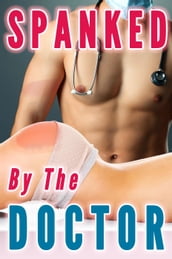 Spanked by the Doctor (Married Spanking, Doctor Examination, Wife Cheats)