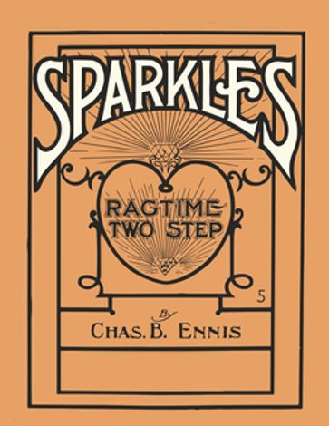 Sparkles - A Ragtime Two Step - Sheet Music for Piano - Chas. B. Ennis