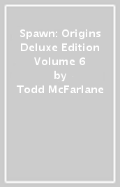 Spawn: Origins Deluxe Edition Volume 6