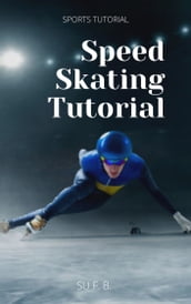Speed Skating Tutorial
