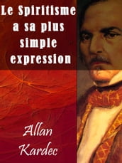 Le Spiritisme a sa plus simple expression