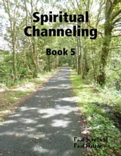 Spiritual Channeling Book 5
