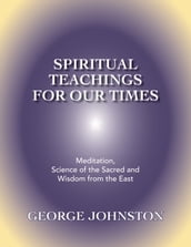 Spiritual Teachings for Our Times