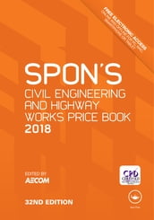 Spon s Civil Engineering and Highway Works Price Book 2018