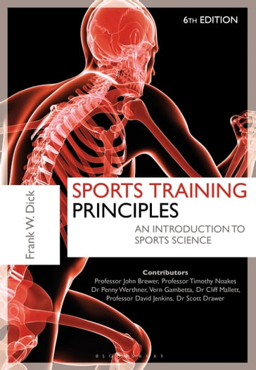 Sports Training Principles - Dr. Frank W. Dick O.B.E. - Dr Penny Werthner - Scott Drawer - Dr Cliff Mallett - Dr David Jenkins - Professor Tim Noakes - Vern Gambetta