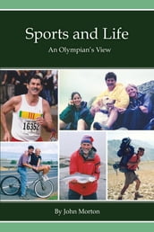 Sports and Life, An Olympian s View