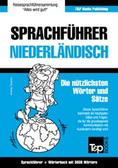 Sprachführer Deutsch-Niederländisch und Thematischer Wortschatz mit 3000 Wörtern