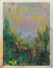 In Springtime S Fields of Glory