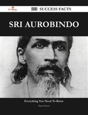Sri Aurobindo 223 Success Facts - Everything you need to know about Sri Aurobindo