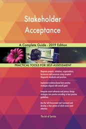 Stakeholder Acceptance A Complete Guide - 2019 Edition