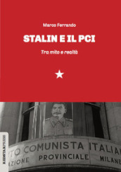 Stalin e il PCI. Tra mito e realtà