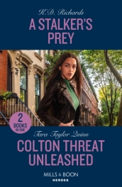 A Stalker s Prey / Colton Threat Unleashed