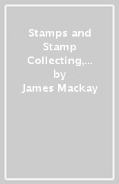 Stamps and Stamp Collecting, World Encyclopedia of