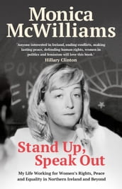 Stand Up, Speak Out: My life working for women s rights, peace and equality in Northern Ireland and beyond