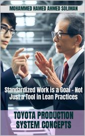 Standardized Work is a Goal - Not Just a Tool in Lean Practices