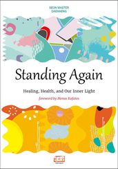Standing Again: Healing, Health, and Our Inner Light