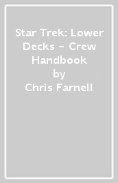 Star Trek: Lower Decks - Crew Handbook