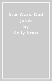 Star Wars: Dad Jokes