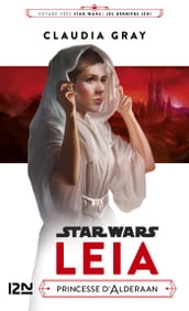 Star Wars : Leia, Princesse d Alderaan