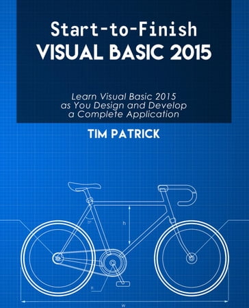 Start-to-Finish Visual Basic 2015 - Tim Patrick