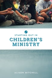 Starting out in Children s Ministry