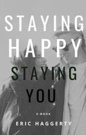 Staying Happy Staying You