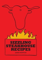 Steak Cookbook: Sizzling Steakhouse Recipes