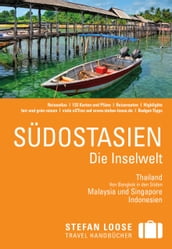 Stefan Loose Reiseführer Südostasien, Die Inselwelt. Von Thailand bis Indonesien