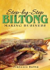 Step-by-Step Biltong Making Business