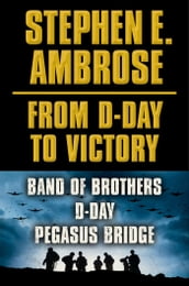 Stephen E. Ambrose From D-Day to Victory E-book Box Set
