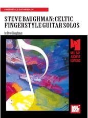 Steve Baughman - Celtic Fingerstyle Guitar Solos