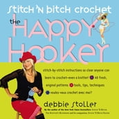 Stitch  N Bitch Crochet: The Happy Hooker