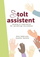 Stolt assistent : verktyg & inspiration för personliga assistenter