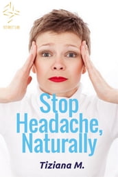 Stop Headache, Naturally
