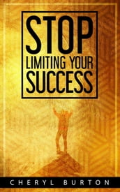 Stop Limiting Your Success