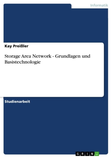 Storage Area Network - Grundlagen und Basistechnologie - Kay Preißler