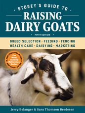 Storey s Guide to Raising Dairy Goats, 5th Edition