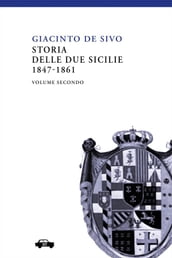Storia delle Due Sicilie 1847-1861 - Vol. II