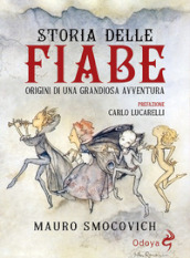 Storia delle Fiabe. Origini di una grandiosa avventura