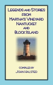 Stories From Marthas Vineyard - 23 stories, myths and legends from Martha s Vineyard, Nantucket, Block Island and Cape Cod