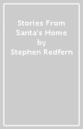 Stories From Santa s Home
