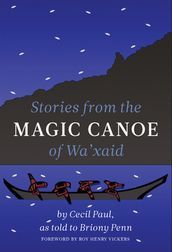 Stories from the Magic Canoe of Wa xaid