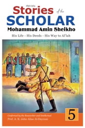 Stories of the Scholar Mohammad Amin Sheikho - Part Five